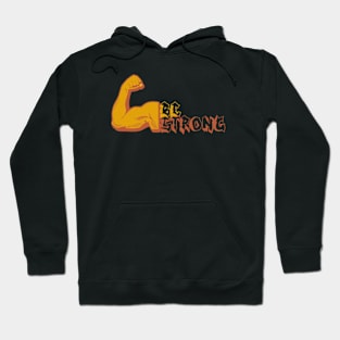 Be strong Hoodie